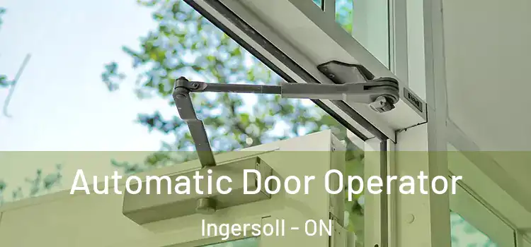  Automatic Door Operator Ingersoll - ON