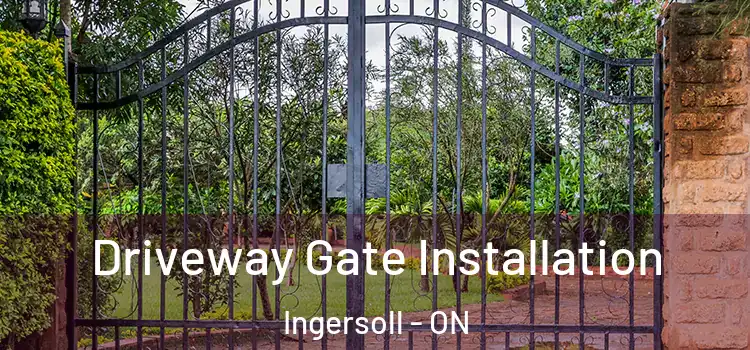 Driveway Gate Installation Ingersoll - ON