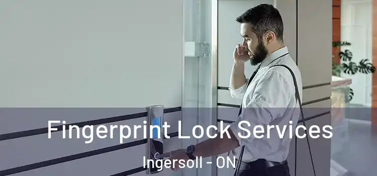 Fingerprint Lock Services Ingersoll - ON