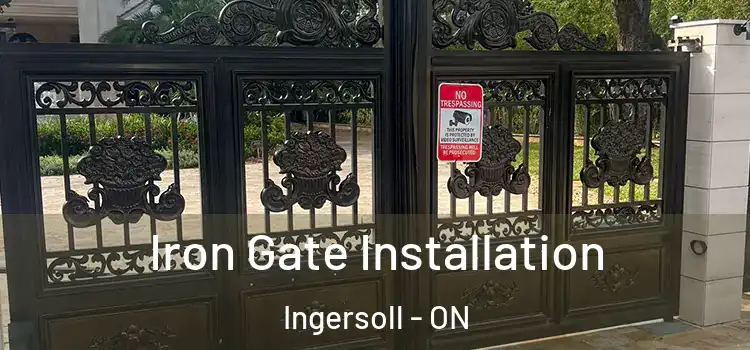 Iron Gate Installation Ingersoll - ON