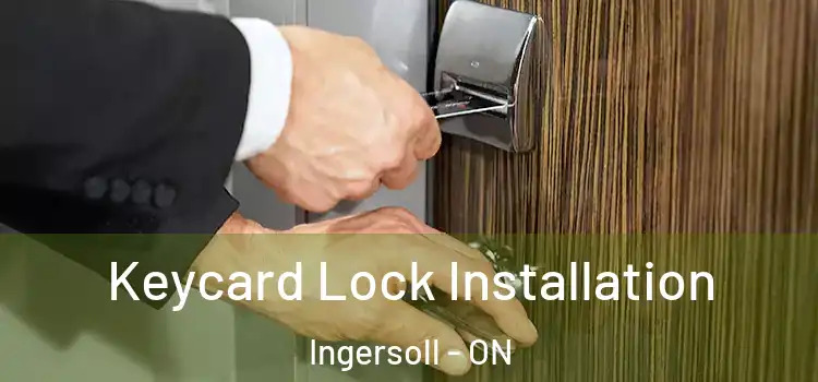 Keycard Lock Installation Ingersoll - ON