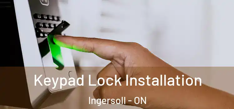  Keypad Lock Installation Ingersoll - ON