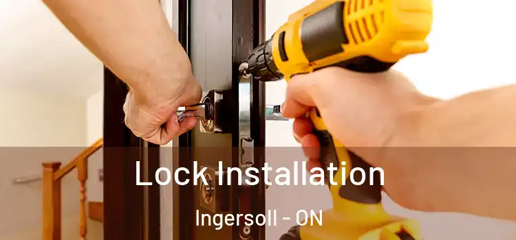 Lock Installation Ingersoll - ON