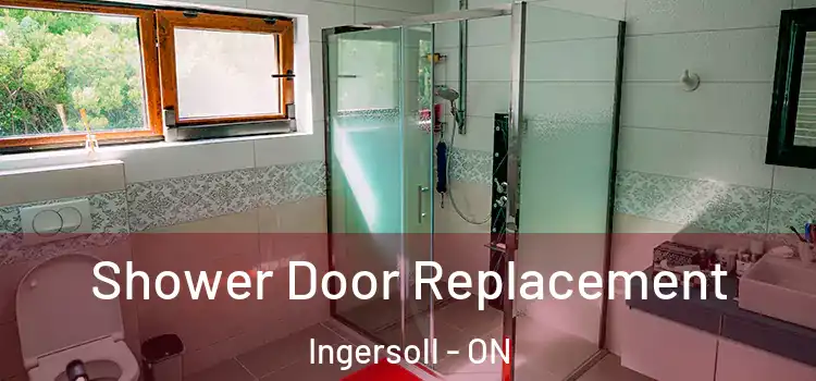 Shower Door Replacement Ingersoll - ON