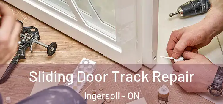 Sliding Door Track Repair Ingersoll - ON