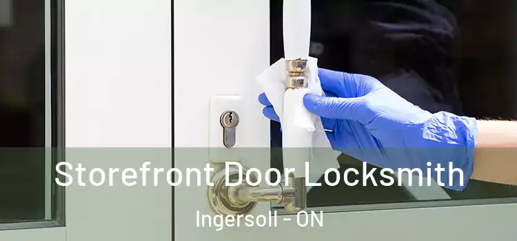 Storefront Door Locksmith Ingersoll - ON