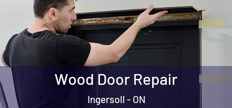 Wood Door Repair Ingersoll - ON